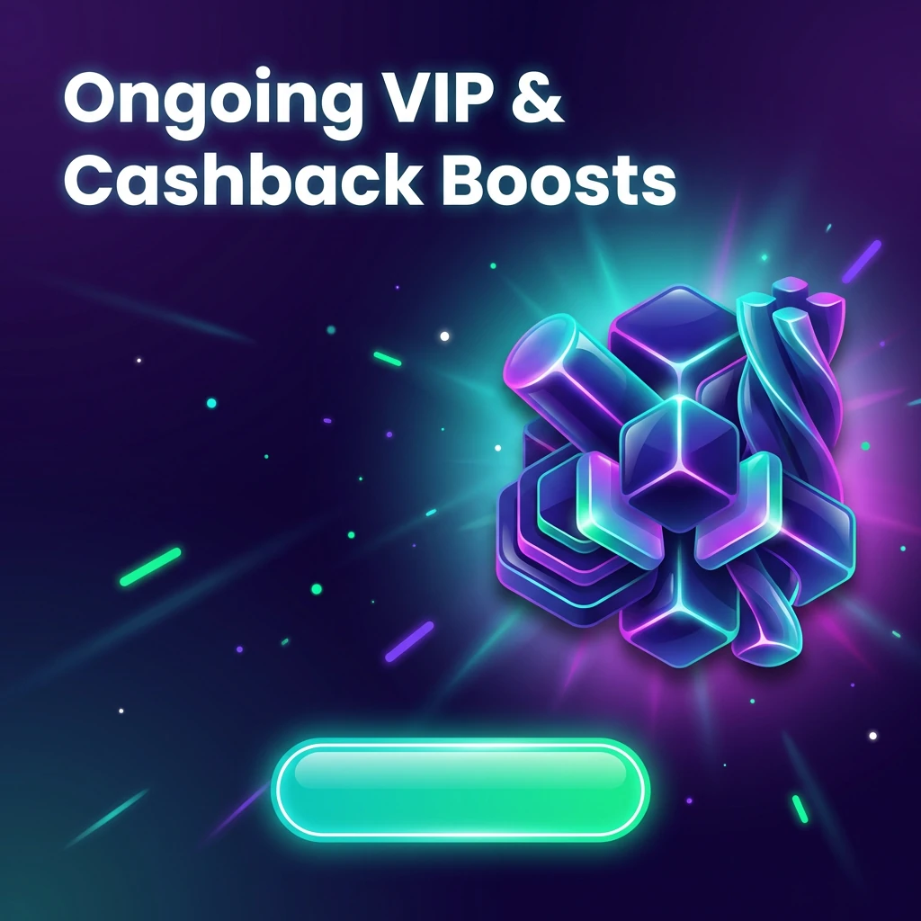 Ongoing VIP & Cashback Boosts